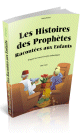 Les Histoires des Prophetes Racontees aux Enfants - Grand livre illustre a partir de 5 ans - Couverture souple