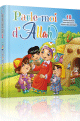 Parle-moi d'Allah (10 récits illustrés pour découvrir Allah et Ses bienfaits) Parle-moi d'Allah (10 recits illustres pour decouvrir Allah et Ses bienfaits)