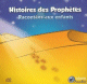 Histoires des Prophetes racontees aux enfants (CD audio) - Volume 1