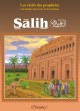 Les recits des prophetes a la lumiere du Coran et de la Sunna : Histoire du prophete "Salih"